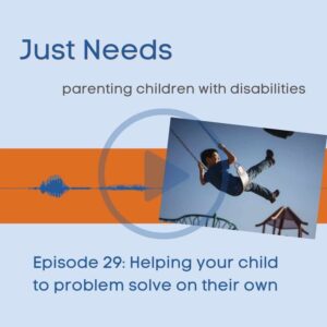 Click to play Just Needs Podcast: Parenting children with disabilities episode 29 on Buzzsprout.