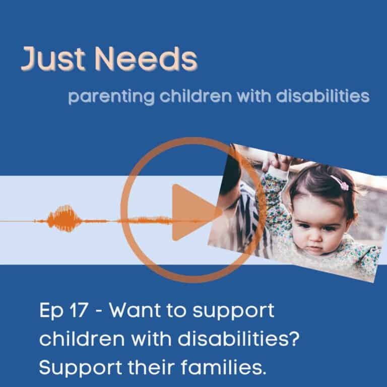 Click to play Just Needs Podcast: Parenting children with disabilities episode 17 on Buzzsprout.
