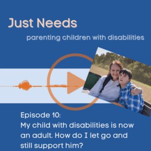 Click to play Just Needs Podcast: Parenting children with disabilities episode 10 on Buzzsprout.