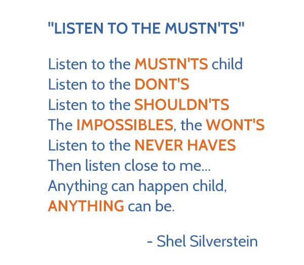 [Image Description: A light, blue background presenting the poem “Listen To The Mustn’ts” by Shel Silverstein with blue and orange text. The poems says, “Listen to the Mustn’ts child Listen to the DONT’S Listen to the SHOULDN’TSThe IMPOSSI…