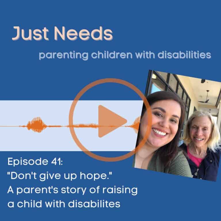 Click to play "Episode 41: Don't give up hope: a parent's story of raising a child with disabilities.